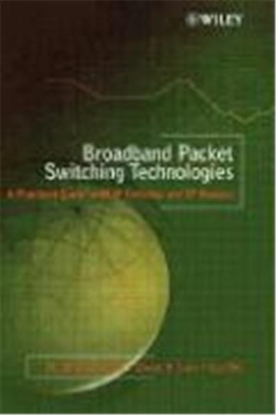 Broadband Packet Switching Technologies: A Practical Guide to ATM Switches and IP Routers