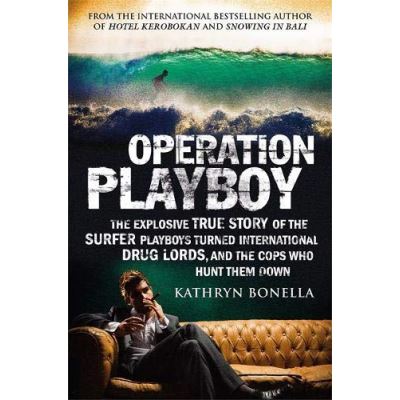 Operation Playboy: Playboy Surfers Turned International Drug Lords