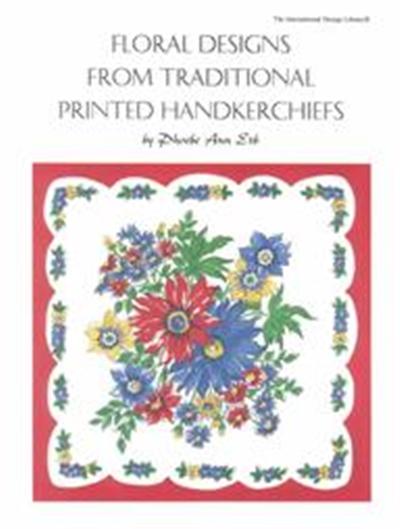 Floral Designs from Traditional Printed Handkerchiefs, The International Design Library Series