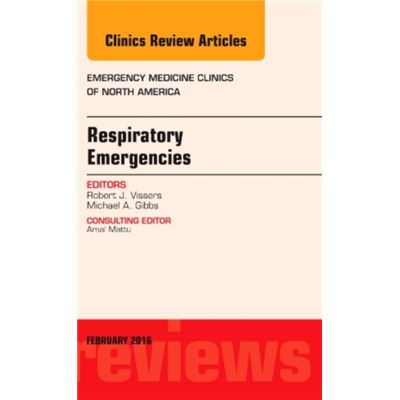 Respiratory Emergencies, An Issue Of Emergency Medicine Clinics Of North America, 1E (The Clinics: Internal Medicine) (Hardcover)