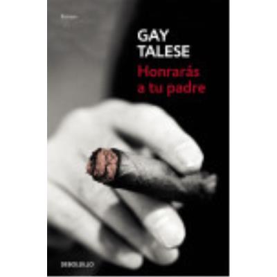 Honrarás A Tu Padre - Talese, Gay