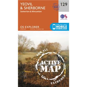 Os Explorer Map Active (129) Yeovil And Sherbourne (Os Explorer Active ...