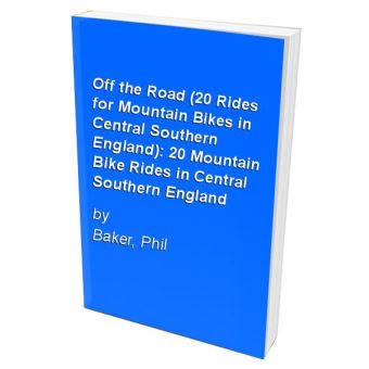 Off the Road (20 Rides for Mountain Bikes in Central Southern England): 20 Mountain Bike Rides in Central Southern England - 1