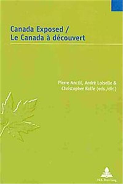 Canada Exposed/Le Canada a Decouvert, Canadian Studies/ Etudes Canadiennes