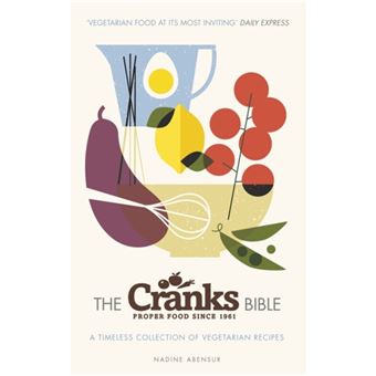 The Cranks Bible: A Timeless Collection Of Vegetarian Recipes (Paperback) - 1