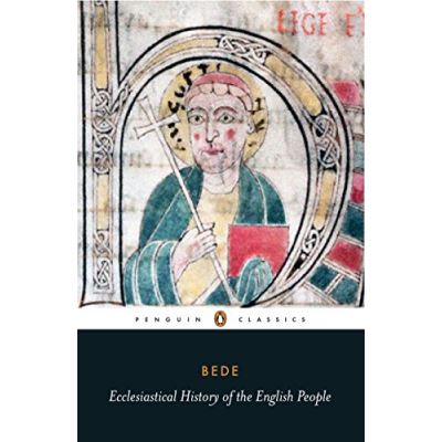 Ecclesiastical History of the English People With Bede's Letter to Egbert and Cuthberts Letter on the Death of Bede, Penguin Classics Series