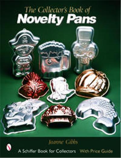 The Collector's Book of Novelty Pans, Schiffer Book for Collectors Series