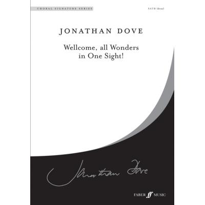Partitions classique FABER MUSIC DOVE JONATHAN - WELLCOME, ALL WONDERS - CHORAL SIGNATURE SERIES - MIXED VOICES SATB (PAR 10 MINIMUM) Choeur et ensemble vocal