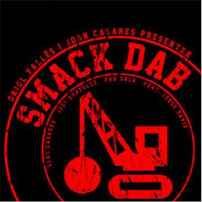Smack Dab - Oriol Valles I Joan Casares Presenten Smack Dab