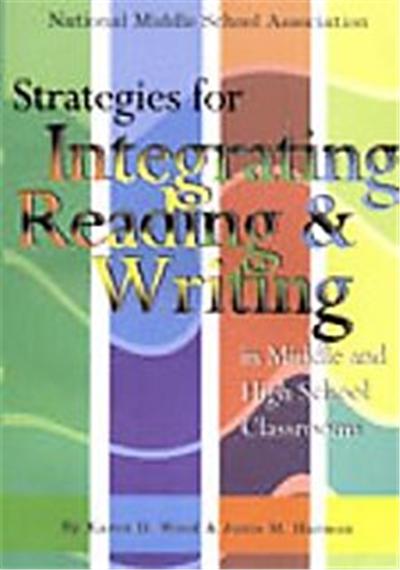 Strategies for Integrating Reading and Writing in Middle and High School Classrooms