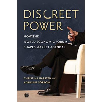 Discreet Power: How the World Economic Forum Shapes Market Agendas (Emerging Frontiers in the Global Economy) - [Version Originale]