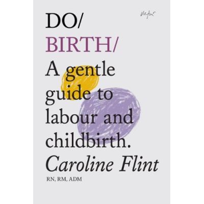 Do Birth: A Gentle Guide to Labour and Childbirth (Do Books)