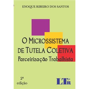 O Microssistema De Tutela Coletiva. Parceirização Trabalhista - 1