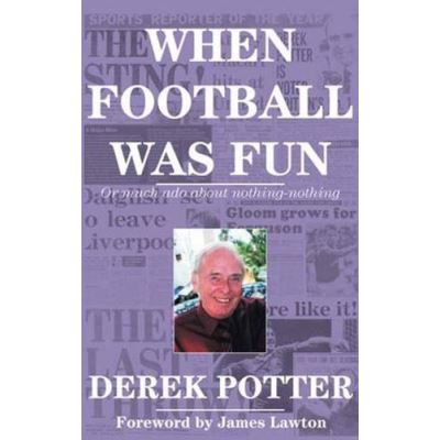 When Football Was Fun: Or Much Ado About Nothing-Nothing