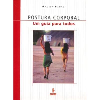 Postura Corporal. Um Guia Para Todos