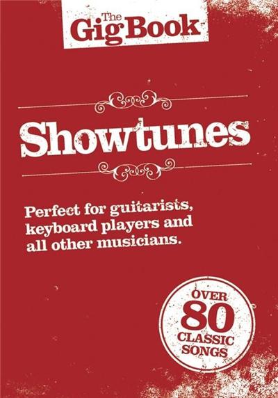 The Gig Book Of Showtunes 80 Classics Lignes Melodiques/Accords Guitare/Paroles