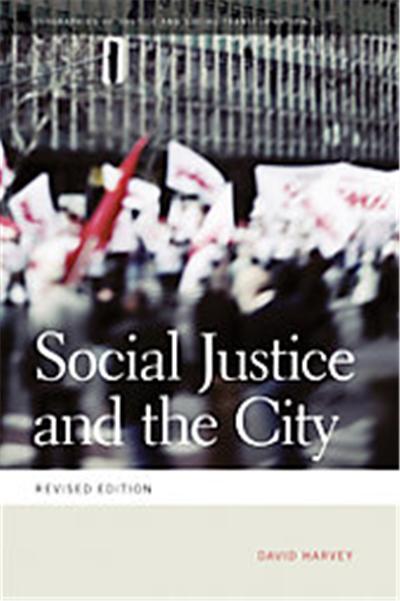 Social Justice and the City, Geographies of Justice and Social Transformation