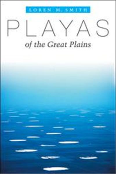 Playas of the Great Plains, Peter T. Flawn Series in Natural Resource Management and Conservation