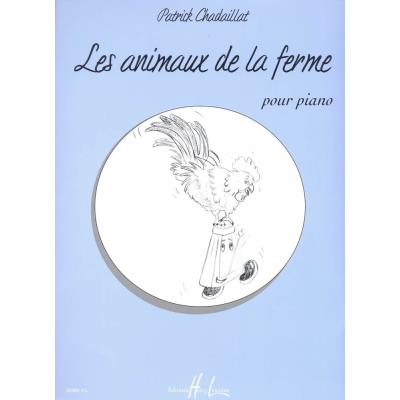 Partitions classique LEMOINE CHADAILLAT PATRICK - LES ANIMAUX DE LA FERME - PIANO Piano