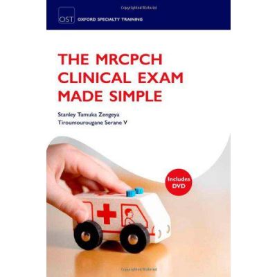 The MRCPCH Clinical Exam Made Simple (Oxford Specialty Training: Revision Texts) - [Version Originale]