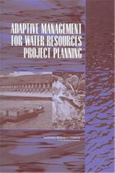 Adaptive Management For Water Resources Project Planning