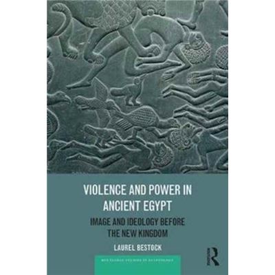 Violence & Power In Ancient Egypt