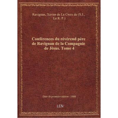 Conférences du révérend père de Ravignan de la Compagnie de Jésus. Tome 4