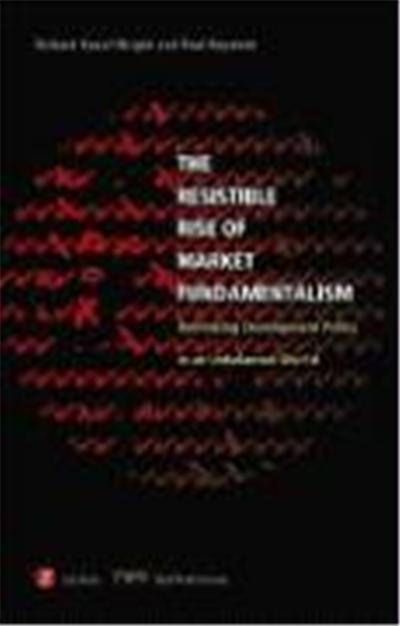 The Resistible Rise of Market Fundamentalism