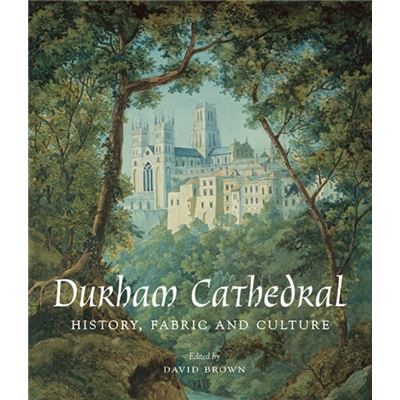 Durham Cathedral: History, Fabric, And Culture (The Paul Mellon Centre For Studies In British Art) (Hardcover)