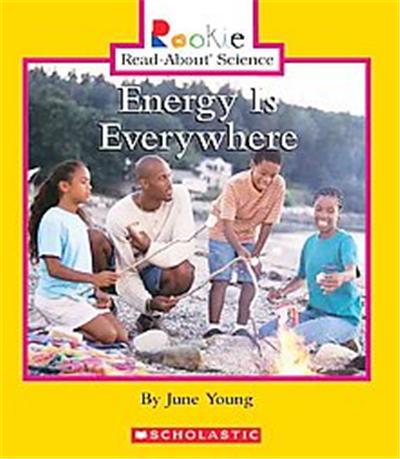 Energy Is Everywhere, Rookie Read-About Science Series