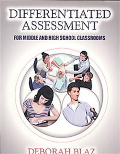 Differentiated Assessment for MIddle and High School Classrooms