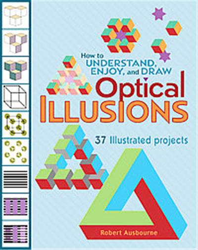 How to Understand, Enjoy, and Draw Optical Illusions