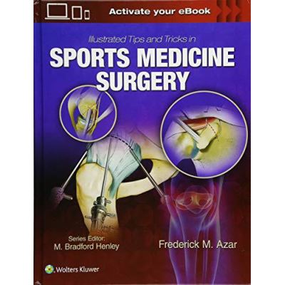 Illustrated Tips and Tricks in Sports Medicine Surgery - [Version Originale]