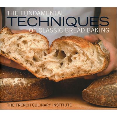 The Fundamental Techniques Of Classic Bread Baking (Hardcover)