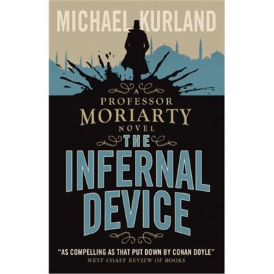 The Infernal Device (A Professor Moriarty Novel)