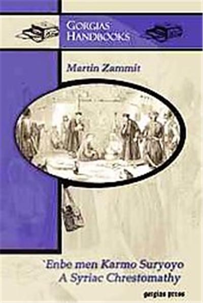 'enbe Men Karmo Suryoyo (Bunches of Grapes from the Syriac Vineyard) - a Syriac Chrestomathy