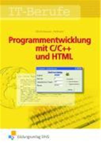 Programmentwicklung mit C/C++ und HTML. Lehr-/ Fachbuch
