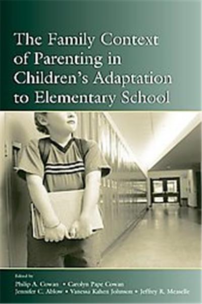 The Family Context Of Parenting In Children's Adaptation To Elementary School, Monographs in Parenting Series