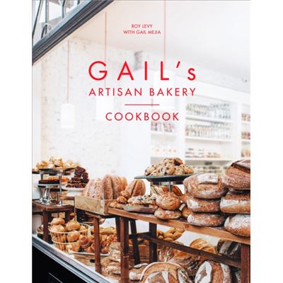 Gail'S Artisan Bakery Cookbook (Hardcover)