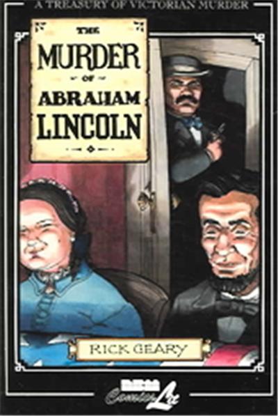 The Murder of Abraham Lincoln,  Treasury of Victorian Murder (Graphic Novels)