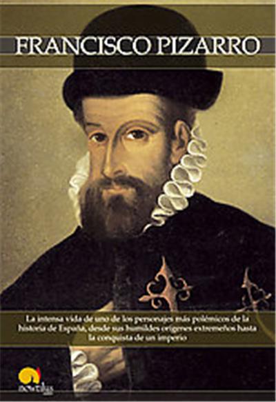 Breve historia de Francisco Pizarro/ Brief History of Francisco Pizzaro