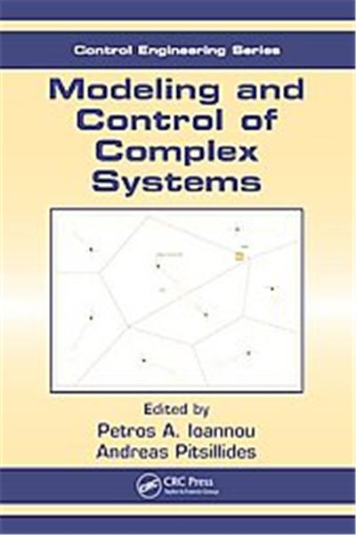 Modeling And Control of Complex Systems, Control Engineering Series