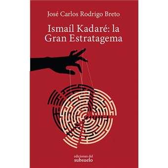 Ismaíl Kadaré: la Gran Estratagema
