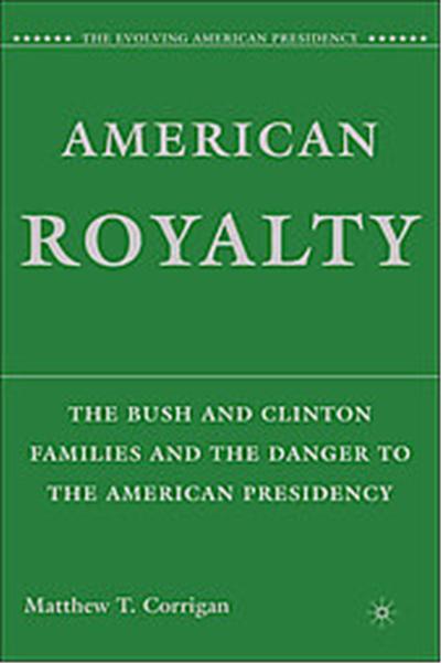 American Royalty, The Evolving American Presidency Series