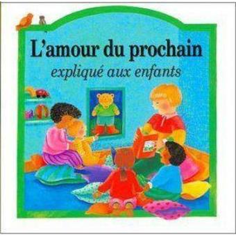 L Amour Du Prochain Explique Aux Enfants Broche Achat Livre Fnac