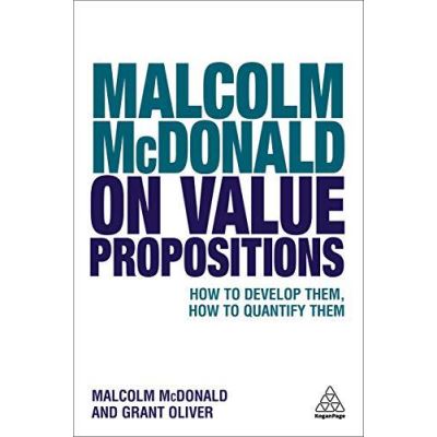 Malcolm McDonald on Value Propositions: How to Develop Them, How to Quantify Them - [Version Originale]