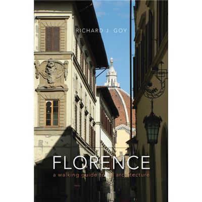 Florence: A Walking Guide To Its Architecture (Paperback)