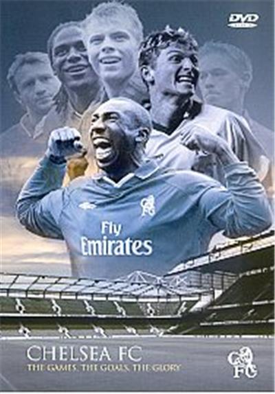 Chelsea FC - The Games, The Goals, The Glory