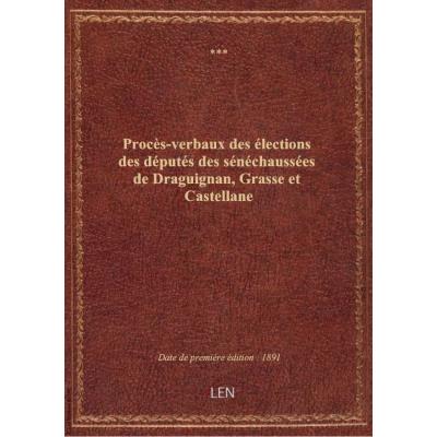 Procès-verbaux des élections des députés des sénéchaussées de Draguignan, Grasse et Castellane