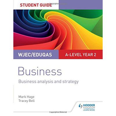 WJEC/Eduqas A-level Year 2 Business Student Guide 3: Business Analysis and Strategy (Wjec/Eduqas a Level Student Gd) - [Version Originale]